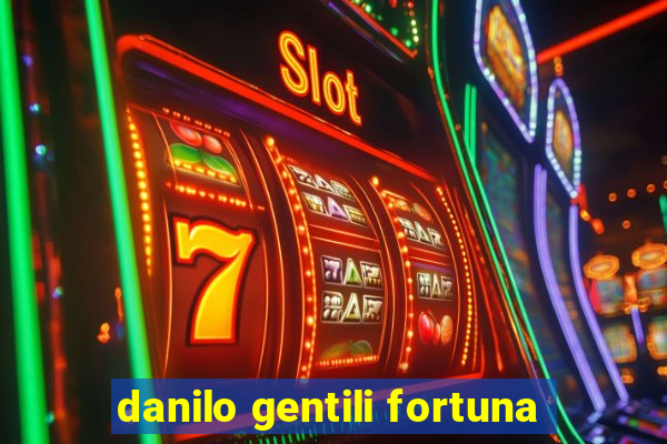 danilo gentili fortuna